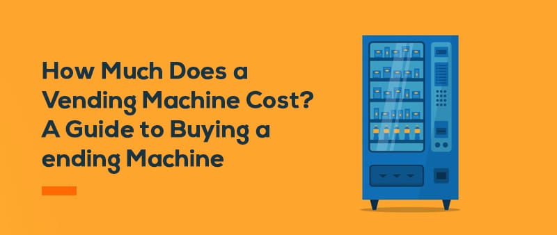 Buying a Vending Machine